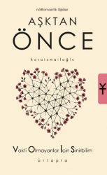 Aşktan Önce - Ortapia Yayınları