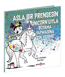 Asla Bir Prensesin Unicorn’uyla Boyama Yapmasına İzin Verme - 1