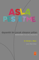 Asla Pes Etme- Dayanıklı Bir Çocuk Olmanın Yolları - 1
