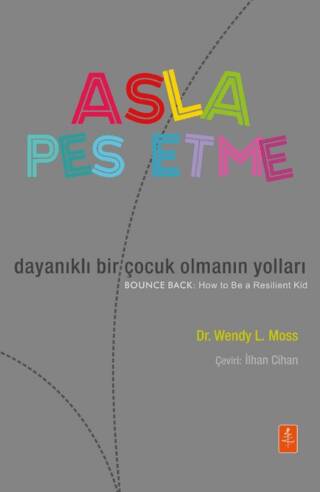 Asla Pes Etme- Dayanıklı Bir Çocuk Olmanın Yolları - 1