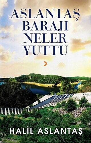Aslantaş Barajı Neler Yuttu - 1