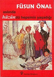 Aslında Hüzündü Hepsinin Yaşadığı - 1