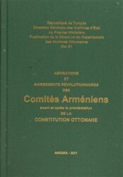 Aspirations Et Agissements Revolutionnaires Des Comites Armeniens Avant Et Apres La Proclamation De La Constitution Ottomane - 1