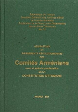 Aspirations Et Agissements Revolutionnaires Des Comites Armeniens Avant Et Apres La Proclamation De La Constitution Ottomane - 1