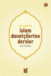 Asr-ı Saadet`ten İslam Davetçilerine Dersler - 1