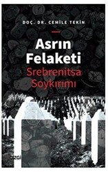 Asrın Felaketi - Srebrenitsa Soykırımı - 1