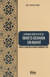Asrının Sibeveyhi`si: İbnü`d Dehhan En-Nahvi - Kitap Dünyası Yayınları