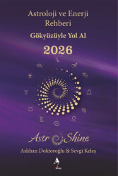 Astro Shine Astroloji ve Enerji Rehberi 2026 - A7 Kitap