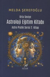 Astroloji Eğitim Kitabı Orta Seviye Astro Pratik Serisi 2. Kitap - Altaır Yayınevi