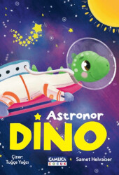 Astronot Dino - Çamlıca Çocuk Yayınları