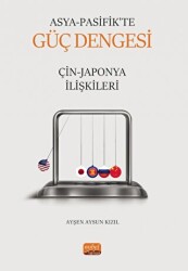 Asya Pasifik’te Güç Dengesi - Çin-Japonya İlişkileri - 1