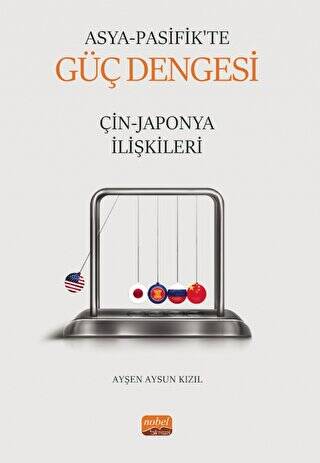 Asya Pasifik’te Güç Dengesi - Çin-Japonya İlişkileri - 1