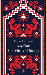 Asya’nın Yükselişi ve Düşüşü - Panama Yayıncılık