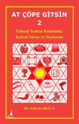 At Çöpe Gitsin 2 - Yahudi Kutsal Kitabında Kutsal Savaş ve Soykırım - Alter Yayıncılık