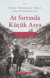 At Sırtında Küçük Asya - Bir Alman Subayının Anadolu Notları 1905 - 1