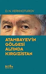 Atambayev`in Gölgesi Altında Kırgızistan - 1