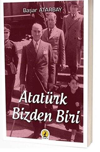 Atatürk Bizden Biri - 1