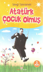 Atatürk Çocuk Olmuş - Bizim Kitaplar Yayınevi