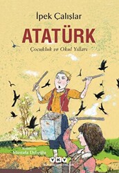 Atatürk - Çocukluk ve Okul Yılları - Yapı Kredi Yayınları