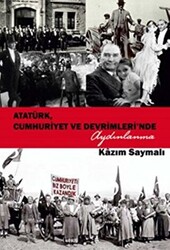 Atatürk, Cumhuriyet ve Devrimleri`nde Aydınlanma - 1