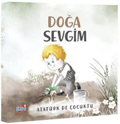 Atatürk de Çocuktu - Doğa Sevgim - 1