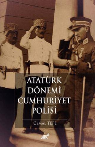 Atatürk Dönemi Cumhuriyet Polisi - 1