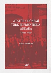Atatürk Dönemi Türk Edebiyatında Ankara 1920-1938 - 1