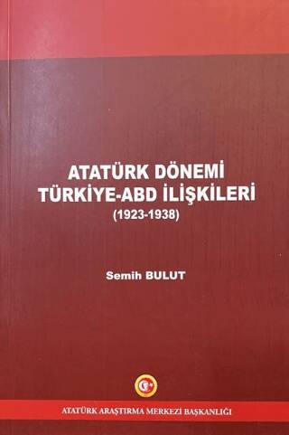 Atatürk Dönemi Türkiye - ABD İlişkileri 1923-1938 - 1
