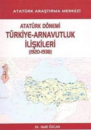 Atatürk Dönemi Türkiye - Arnavutluk İlişkileri 1920-1938 - 1