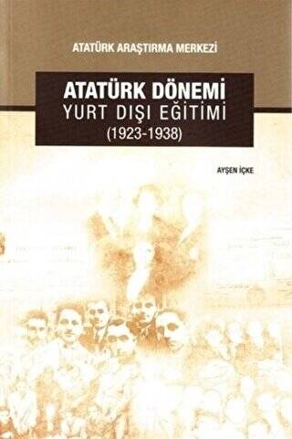 Atatürk Dönemi Yurt Dışı Eğitimi 1923-1938 - 1