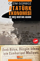 Atatürk Ekonomisi ve Beş Destan Adam - Asya Şafak Yayınları
