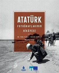 Atatürk Fotoğraflarının Hikayesi - 1
