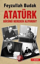 Atatürk Gücünü Nereden Alıyordu? - 1