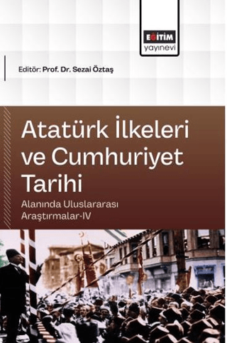 Atatürk İlkeleri ve Cumhuriyet Tarihi Alanında Uluslararası Araştırmalar - 4 - 1