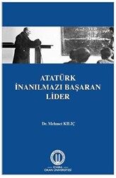 Atatürk İnanılmazı Başaran Lider - 1