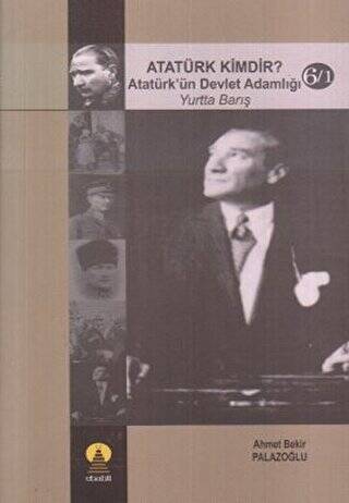 Atatürk Kimdir? Atatürk’ün Devlet Adamlığı - Yurtta Barış 6-1 - 1