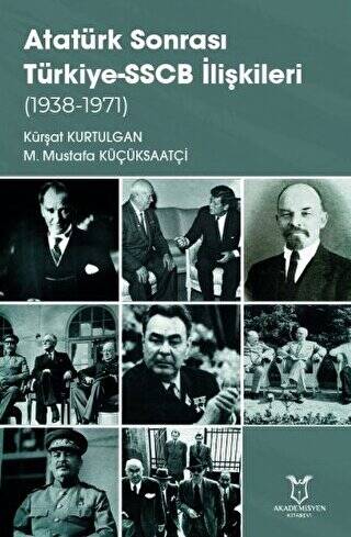 Atatürk Sonrası Türkiye-SSCB İlişkileri 1938-1971 - 1