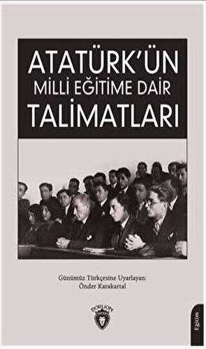 Atatürk Ün Milli Eğitime Dair Talimatları - 1