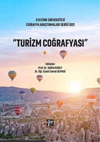 Atatürk Üniversitesi Coğrafya Araştırmaları Serisi 2021 - Turizm Coğrafya - 1