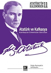 Atatürk ve Kafkasya Azerbaycan, Ermenistan, Gürcistan - 1