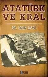 Atatürk ve Kral - Parola Yayınları