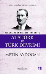 Atatürk ve Türk Devrimi - Ülkeye Adanmış Bir Yaşam 2 - 1