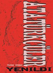 Atatürkçüler Yenildi - Enki Yayınları