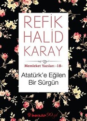 Atatürk’e Eğilen Bir Sürgün - 1