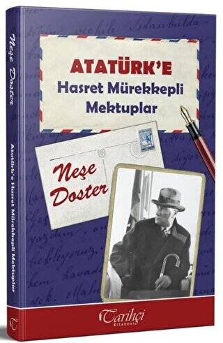 Atatürk`e Hasret Mürekkepli Mektuplar - 1