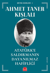 Atatürk’e Saldırmanın Dayanılmaz Hafifliği - Kırmızı Kedi Yayınevi