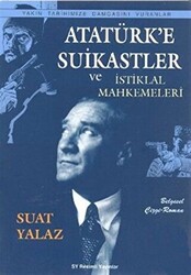 Atatürk’e Suikastler ve İstiklal Mahkemeleri - 1