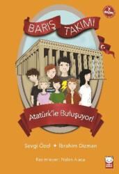 Atatürk’le Buluşuyor! - Barış Takımı - 1
