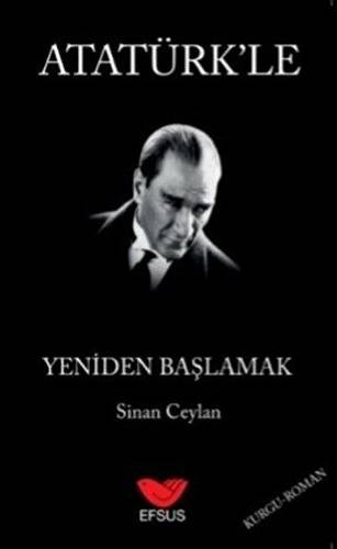 Atatürk`le Yeniden Başlamak - 1