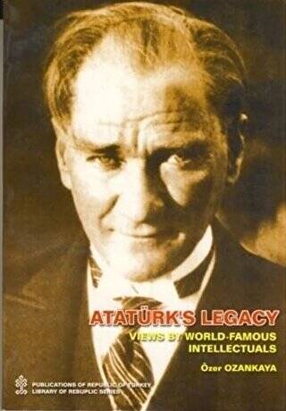 Ataturks Legacy Views By World Famous Intellectual - 1